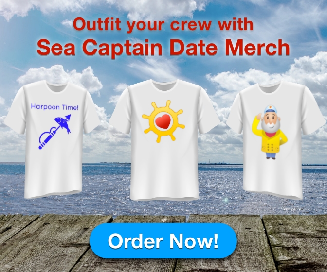 Get Sea Captain Date Merch Here!